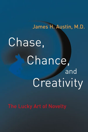 Chase, Chance, and Creativity Paperback by James H. Austin