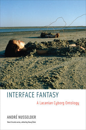 Interface Fantasy Paperback by André Nusselder