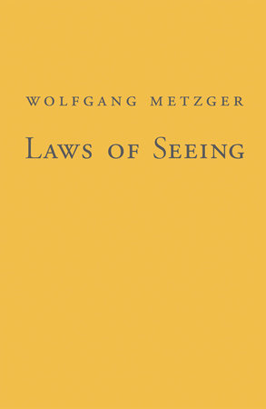Laws of Seeing Paperback by Wolfgang Metzger; translated by Lothar Spillman