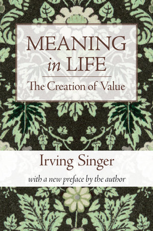 Meaning in Life, Volume 1 Paperback by Irving Singer