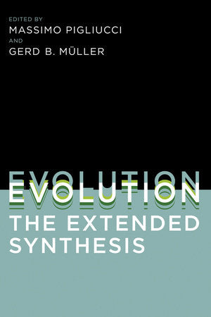 Evolution, the Extended Synthesis Paperback by edited by Massimo Pigliucci and Gerd B. Müller