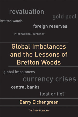 Global Imbalances and the Lessons of Bretton Woods Paperback by Barry Eichengreen