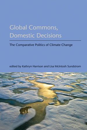 Global Commons, Domestic Decisions Paperback by edited by Kathryn Harrison and Lisa McIntosh Sundstrom