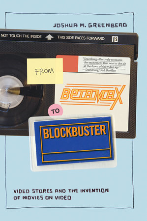 From Betamax to Blockbuster Paperback by Joshua M. Greenberg