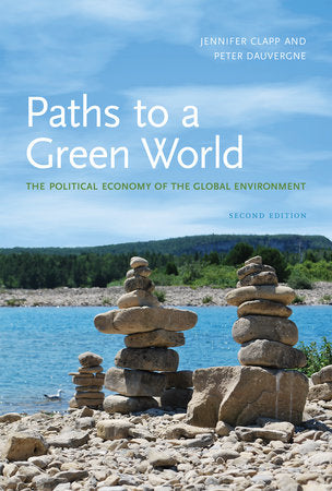 Paths to a Green World, second edition Paperback by Jennifer Clapp and Peter Dauvergne