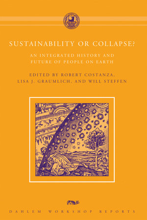 Sustainability or Collapse? Paperback by edited by Robert Costanza, Lisa J. Graumlich, and Will Steffen