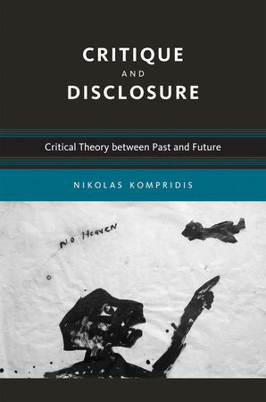 Critique and Disclosure Paperback by Nikolas Kompridis