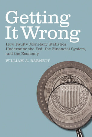 Getting it Wrong Paperback by William A. Barnett; foreword by Apostolos Serletis