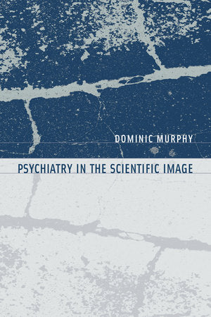 Psychiatry in the Scientific Image Paperback by Dominic Murphy