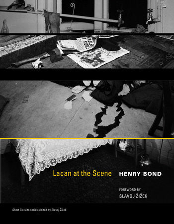 Lacan at the Scene Paperback by Henry Bond; foreword by Slavoj Zizek