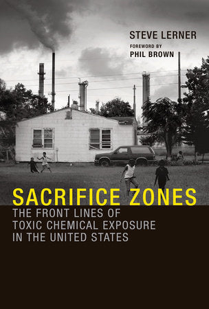 Sacrifice Zones Paperback by Steve Lerner; foreword by Phil Brown