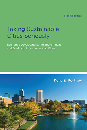 Taking Sustainable Cities Seriously, second edition Paperback by Kent E. Portney