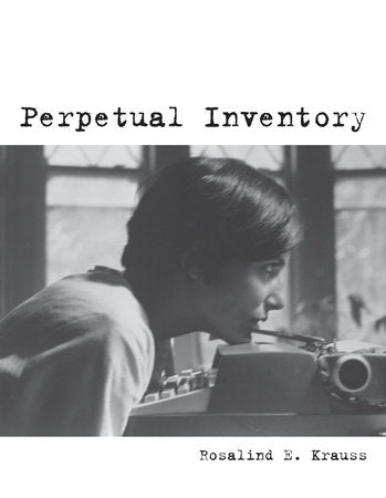 Perpetual Inventory Paperback by Rosalind E. Krauss
