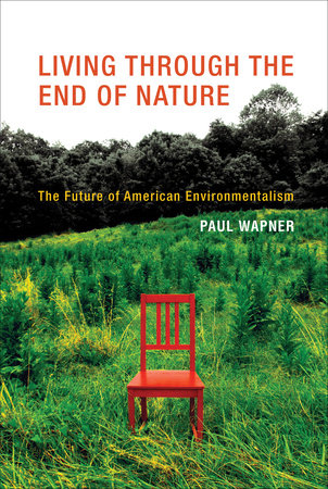 Living Through the End of Nature Paperback by Paul Wapner