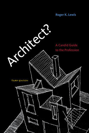 Architect?, third edition Paperback by Roger K. Lewis
