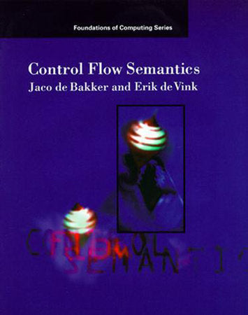 Control Flow Semantics Paperback by J. W. de Bakker and Erik P. de Vink