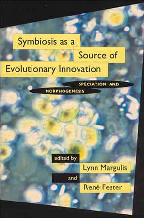 Symbiosis as a Source of Evolutionary Innovation Paperback by edited by Lynn Margulis and René Fester