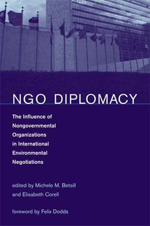 NGO Diplomacy Paperback by edited by Michele M. Betsill and Elisabeth Corell; foreword by Felix Dodds