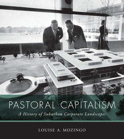 Pastoral Capitalism Paperback by Louise A. Mozingo