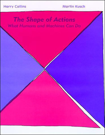 The Shape of Actions Paperback by Harry Collins and Martin Kusch