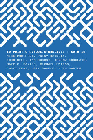 10 PRINT CHR$(205.5+RND(1)); : GOTO 10 Paperback by Nick Montfort, Patsy Baudoin, John Bell, Ian Bogost, Jeremy Douglass, Mark C. Marino, Michael Mateas, Casey Reas, Mark Sample, and Noah Vawter