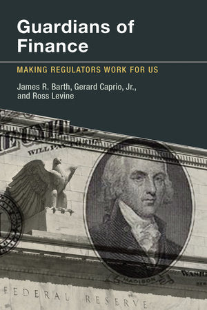 Guardians of Finance Paperback by James R. Barth, Gerard Caprio, Jr., and Ross Levine