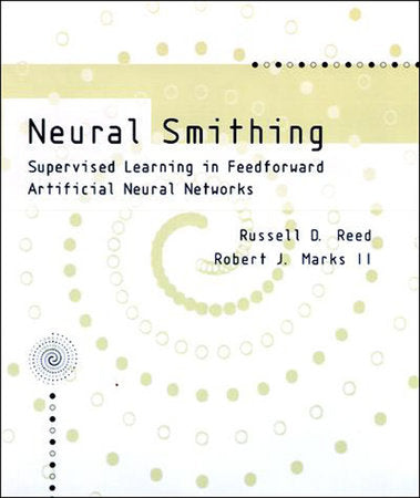 Neural Smithing Paperback by Russell Reed and Robert J MarksII