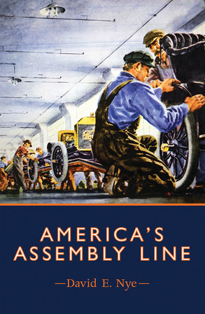 America's Assembly Line Paperback by David E. Nye