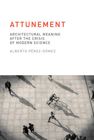 Attunement Paperback by Alberto Pérez-Gómez