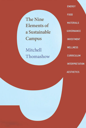 The Nine Elements of a Sustainable Campus Paperback by Mitchell Thomashow; afterword by Anthony Cortese