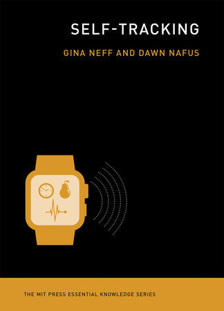 Self-Tracking Paperback by Gina Neff and Dawn Nafus