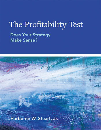 The Profitability Test Paperback by Harborne W. Stuart, Jr.