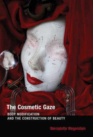 The Cosmetic Gaze Paperback by Bernadette Wegenstein