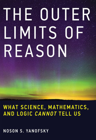 The Outer Limits of Reason Paperback by Noson S. Yanofsky