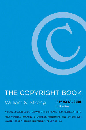 The Copyright Book, sixth edition Paperback by William S. Strong