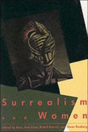 Surrealism and Women Paperback by edited by Mary Ann Caws, Rudolf E. Kuenzli, and Gwen Raaberg