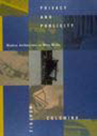 Privacy and Publicity Paperback by Beatriz Colomina