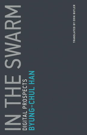 In the Swarm Paperback by Byung-Chul Han; translated by Erik Butler