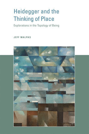 Heidegger and the Thinking of Place Paperback by Jeff Malpas