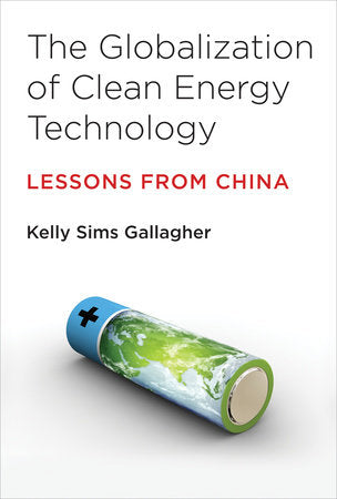 The Globalization of Clean Energy Technology Paperback by Kelly Sims Gallagher
