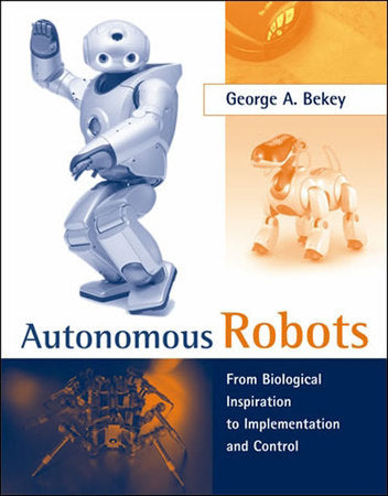 Autonomous Robots Paperback by George A. Bekey