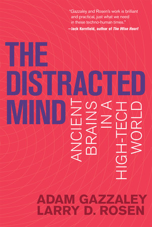 The Distracted Mind Paperback by Adam Gazzaley and Larry D. Rosen