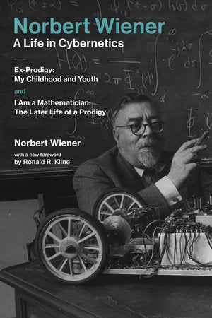 Norbert Wiener-A Life in Cybernetics Paperback by Norbert Wiener; with a new foreword by Ronald R. Kline