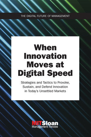 When Innovation Moves at Digital Speed Paperback by MIT Sloan Management Review