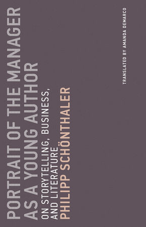 Portrait of the Manager as a Young Author Paperback by Philipp Schönthaler; translated by Amanda DeMarco