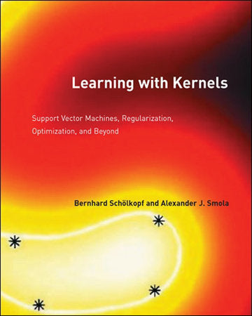 Learning with Kernels Paperback by Bernhard Schölkopf and Alexander J. Smola