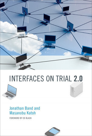 Interfaces on Trial 2.0 Paperback by Jonathan Band and Masanobu Katoh; foreword by Ed Black