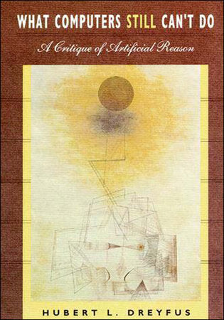 What Computers Still Can't Do Paperback by Hubert L. Dreyfus