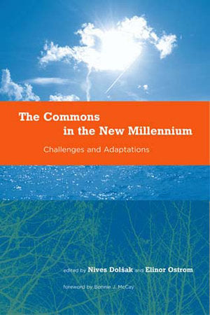 The Commons in the New Millennium Paperback by edited by Nives Dolsak and Elinor Ostrom; foreword by Bonnie J. McKay