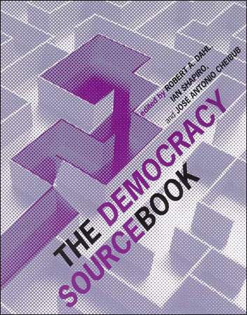 The Democracy Sourcebook Paperback by edited by Robert A. Dahl, Ian Shapiro, and José Antonio Cheibub